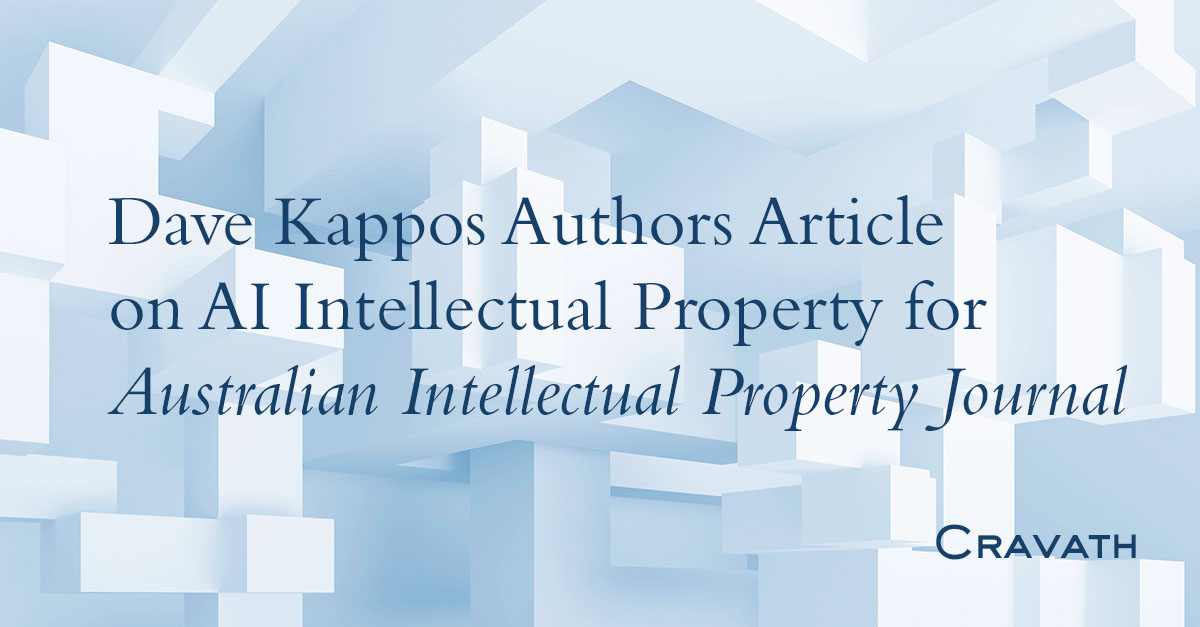 Dave Kappos Authors Article on AI Intellectual Property for Australian