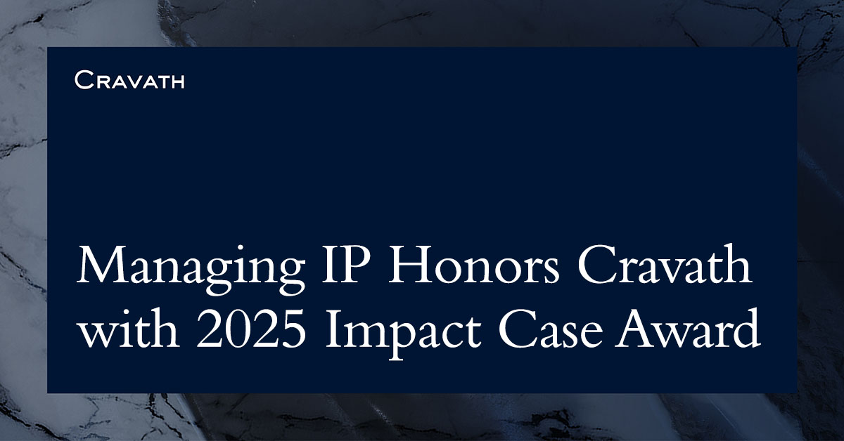 Managing IP Honors Cravath with 2025 Impact Case Award | Cravath ...
