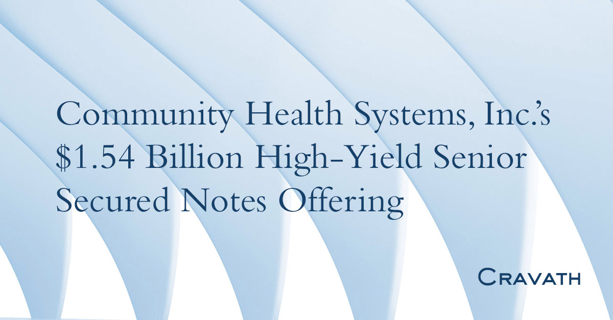 Community Health Systems, Inc.’s 1.54 Billion High‑Yield Senior Secured Notes Offering