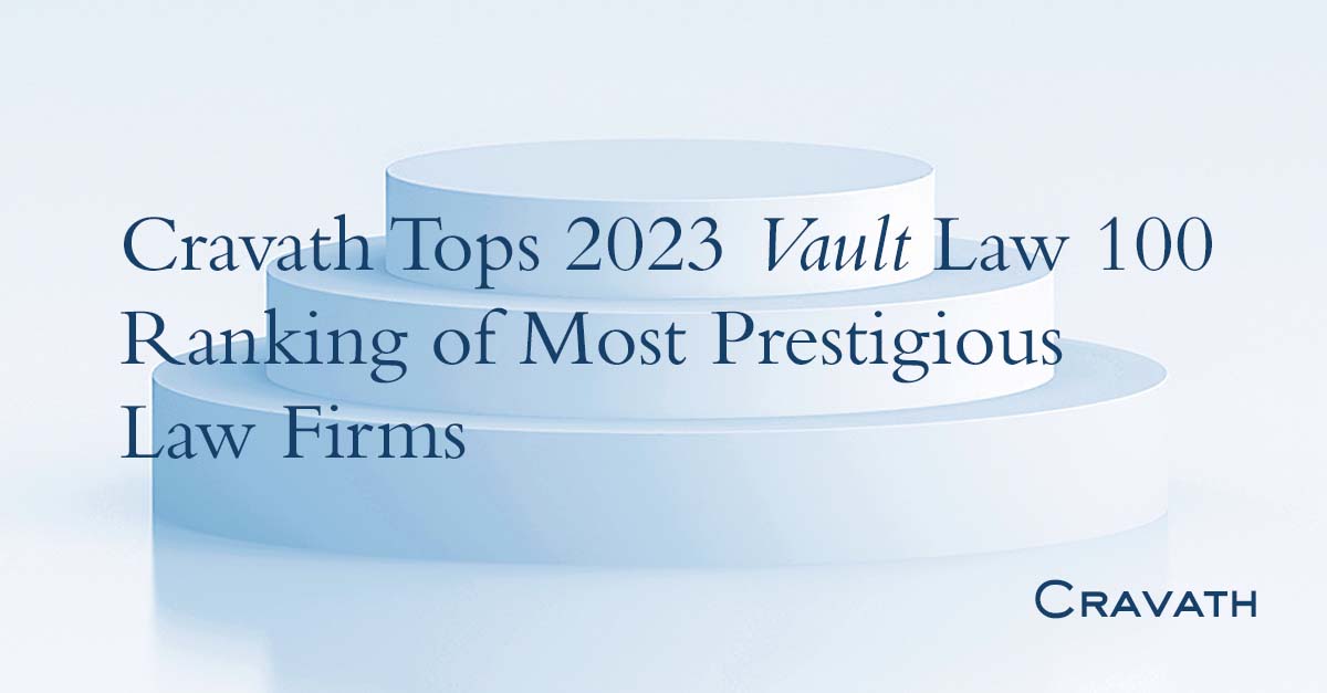 Cravath Tops 2023 Vault Law 100 Ranking of Most Prestigious Law Firms
