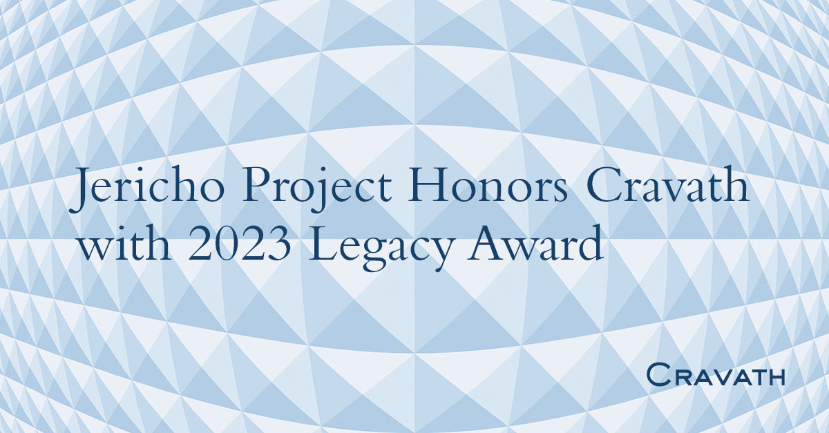 Jericho Project Honors Cravath with 2023 Legacy Award Cravath, Swaine