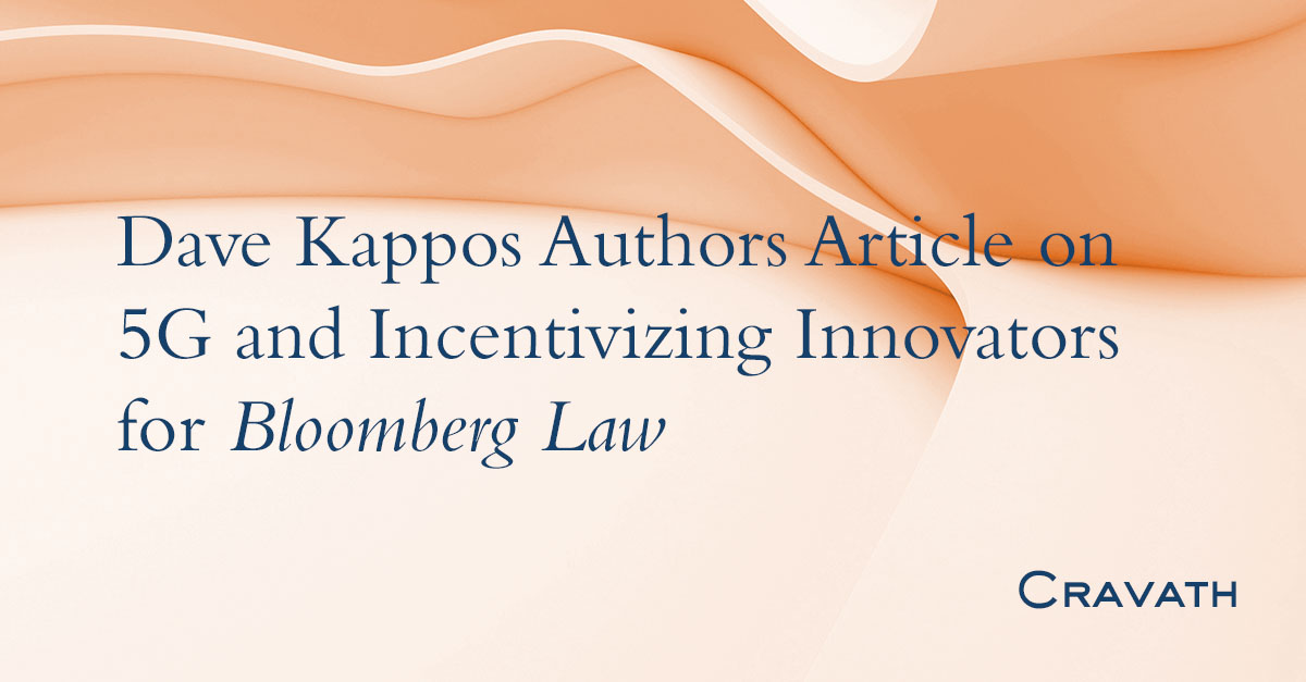 Dave Kappos Authors Article on 5G and Incentivizing Innovators for