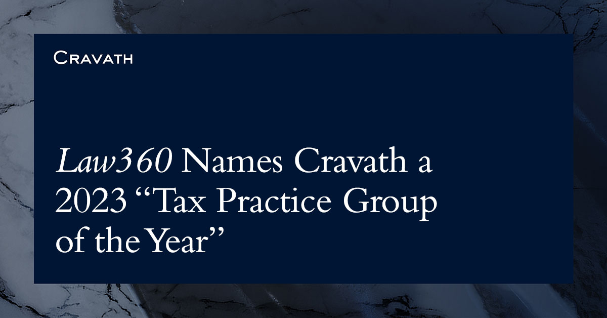 Law360 Names Cravath a 2023 “Tax Practice Group of the Year”