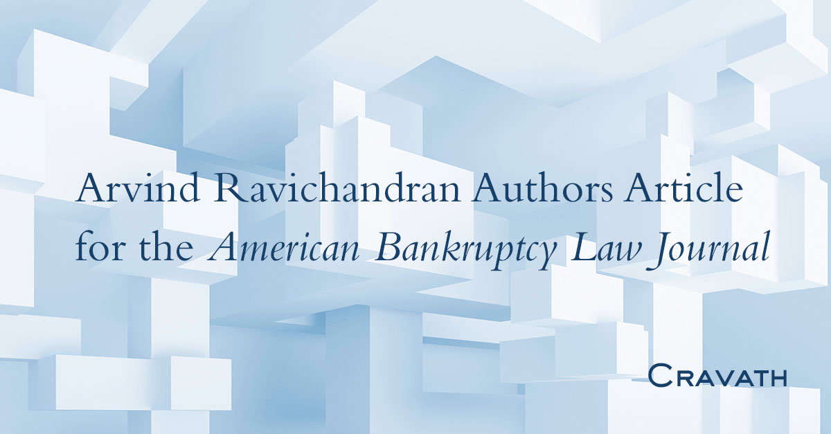 Arvind Ravichandran Authors Article for the American Bankruptcy Law ...
