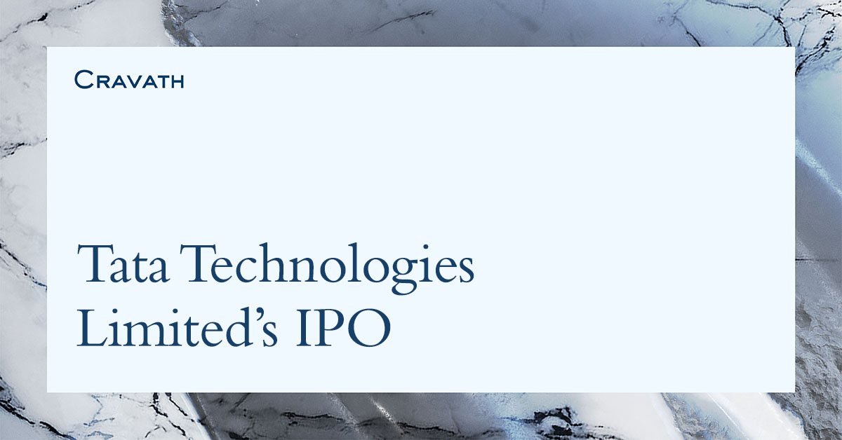 Tata Technologies Limited’s IPO | Cravath, Swaine & Moore LLP