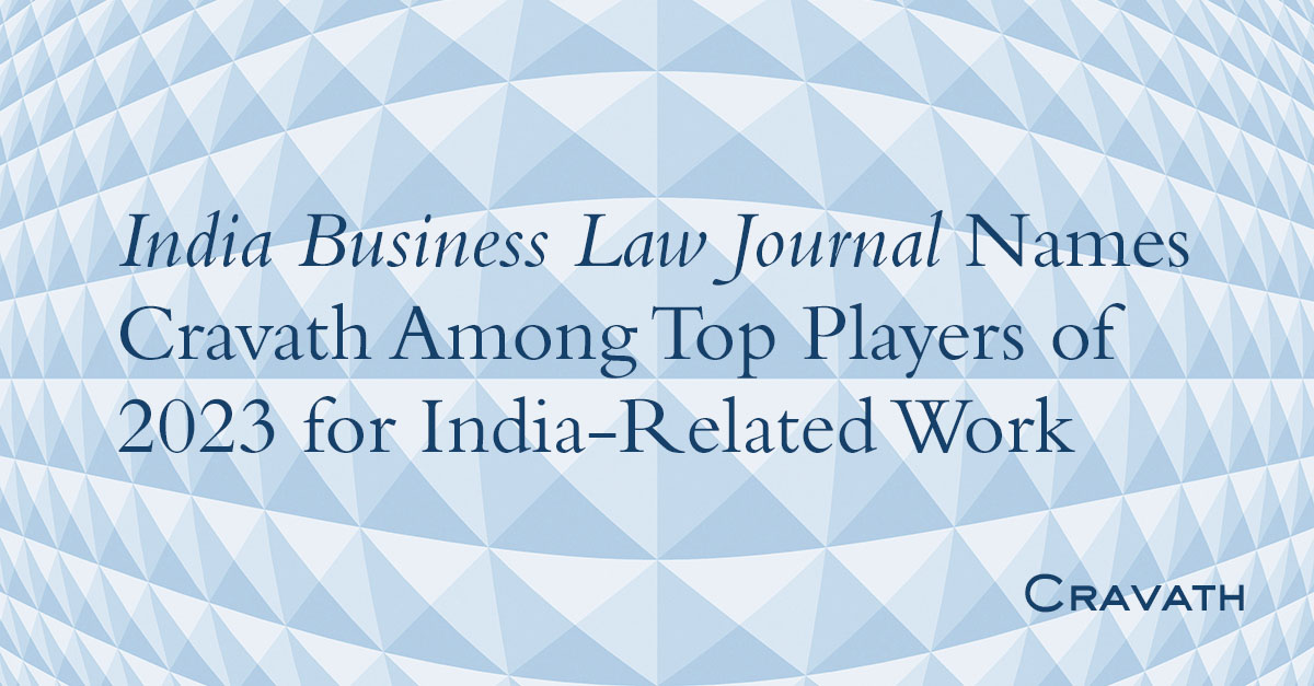 India Business Law Journal Names Cravath Among Top Players of 2023 for ...