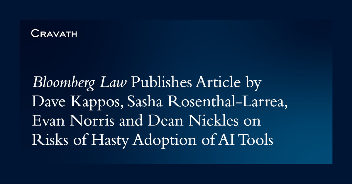 Bloomberg Law Publishes Article by Dave Kappos, Sasha Rosenthal-Larrea, Evan Norris and Dean Nickles on Risks of Hasty Adoption of AI Tools